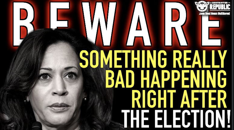 BEWARE: Something REALLY BAD’s Coming Out AFTER The Election & Everything Will Implode!